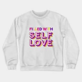 Filled with Self-love Crewneck Sweatshirt